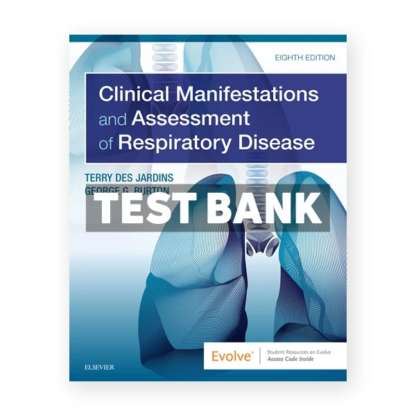 Clinical Manifestations and Assessment of Respiratory Disease 8th edition Jardins Test Bank