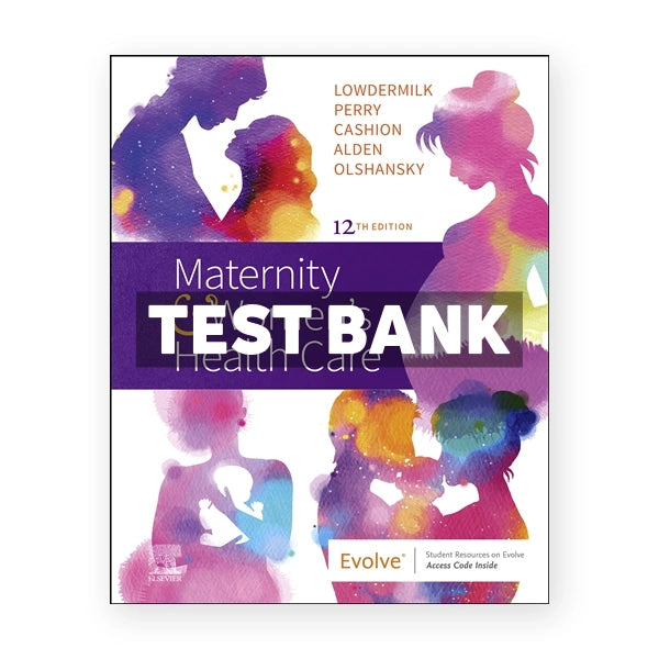 Maternity and Women's Health Care 12th edition Lowdermilk Test Bank
