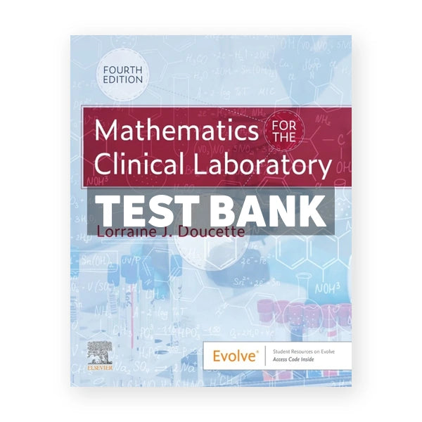 Mathematics for the Clinical Laboratory 4th edition Doucette Test Bank