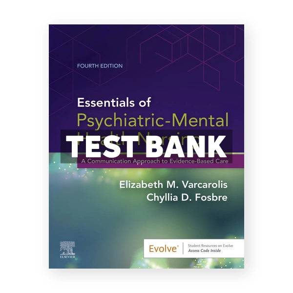 Essentials of Psychiatric Mental Health Nursing 4th edition Varcarolis Test Bank