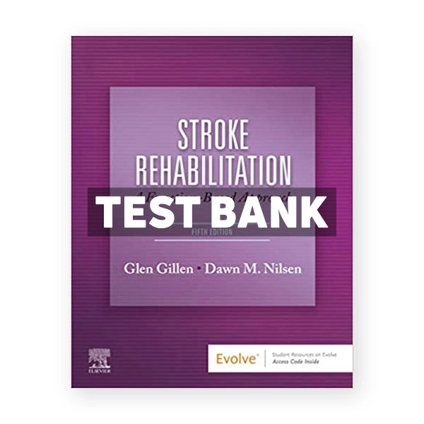 Stroke Rehabilitation 5th edition Gillen Test Bank