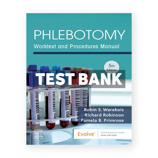 Phlebotomy 5th edition Warekois Test Bank