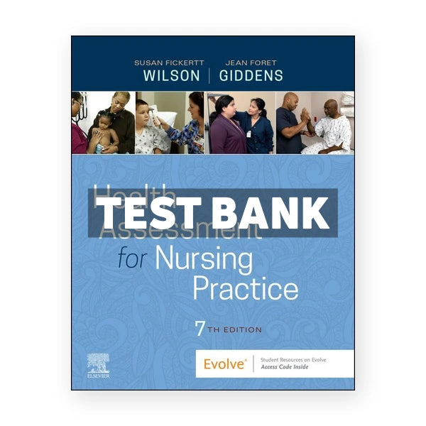 Health Assessment for Nursing Practice 7th edition Wilson Test Bank