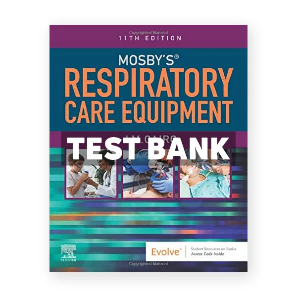 Mosbys Respiratory Care Equipment 11th edition Cairo Test Bank