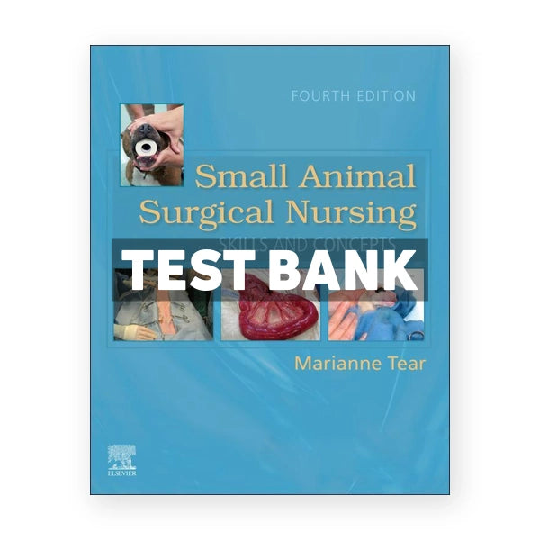 Small Animal Surgical Nursing 4th edition Tear Test Bank