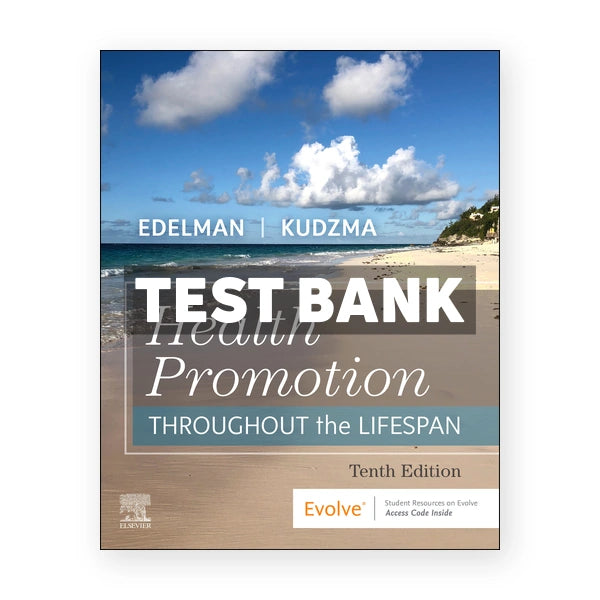 Health Promotion Throughout the Life Span 10th edition Edelman Test Bank