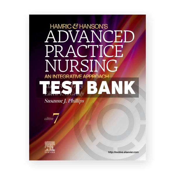 Hamric and Hansons Advanced Practice Nursing 7th edition Tracy Test Bank