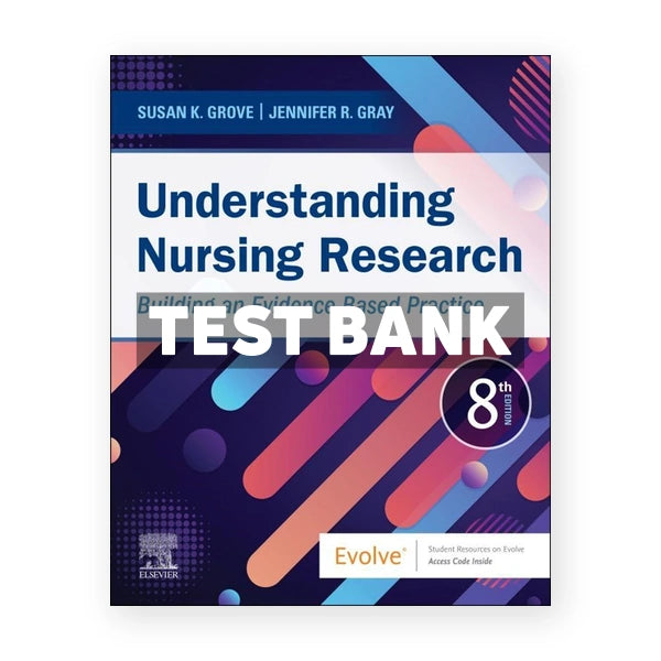 Understanding Nursing Research 8th edition Grove Test Bank