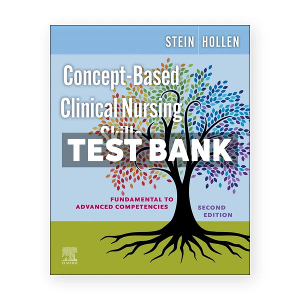 Concept-Based Clinical Nursing Skills 2nd edition Stein Test Bank