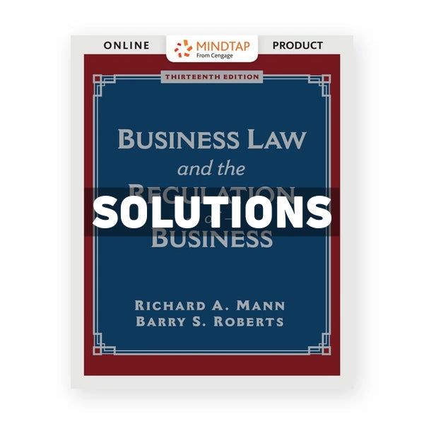 Business Law and the Regulation of Business 13th edition Mann Solutions Manual