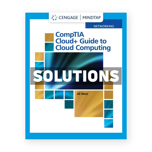 CompTIA Cloud Guide to Cloud Computing 1st edition West Solutions Manual