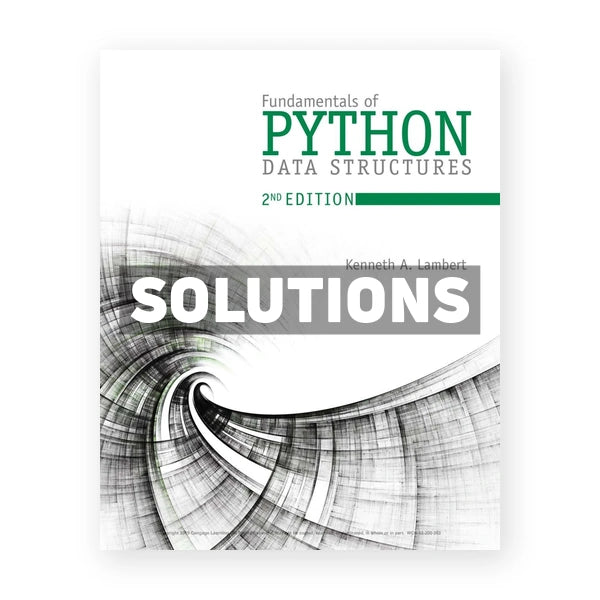 Fundamentals of Python Data Structures 2nd edition Lambert Solutions Manual