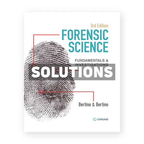 Forensic Science Fundamentals and Investigations 3rd edition Bertino Solutions Manual