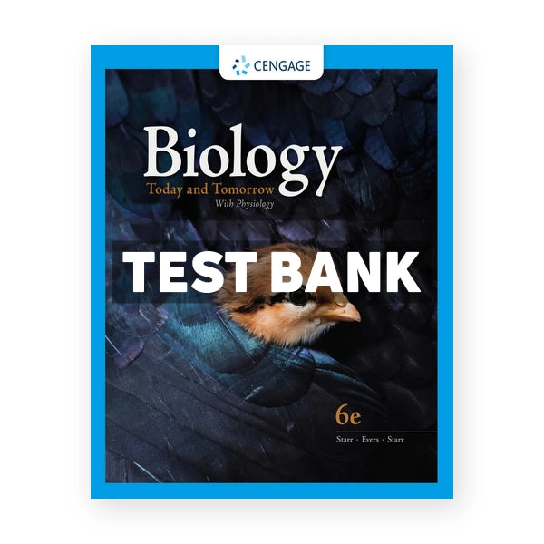 Biology Today and Tomorrow With Physiology 6th edition Starr Test Bank