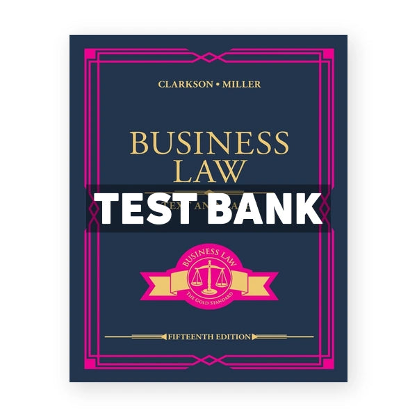 Business Law Text and Cases 15th edition Clarkson Test Bank