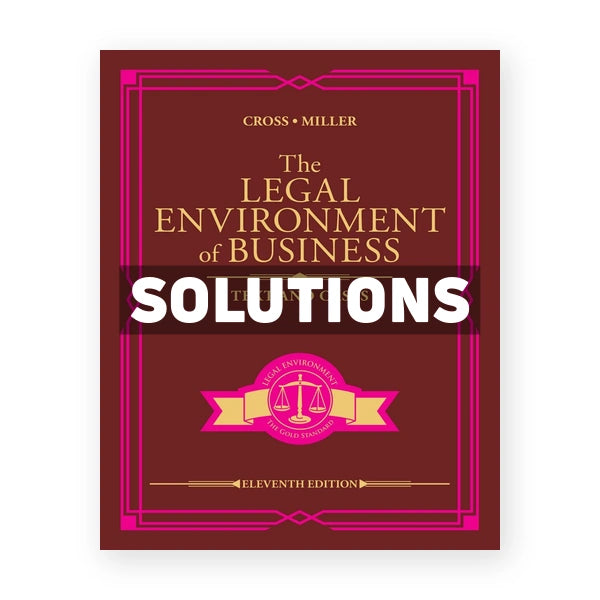 Legal Environment of Business Text and Cases 11th edition Cross Solutions Manual