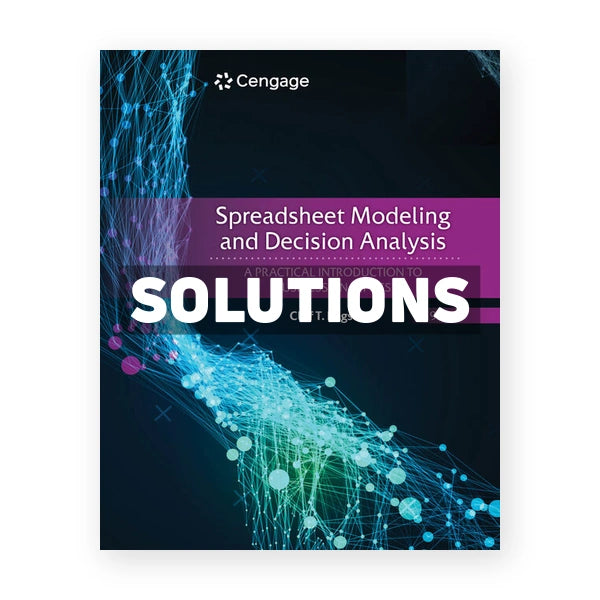 Spreadsheet Modeling and Decision Analysis 9th edition Ragsdale Solutions Manual