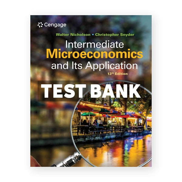 Intermediate Microeconomics and Its Application 13th edition Nicholson Test Bank