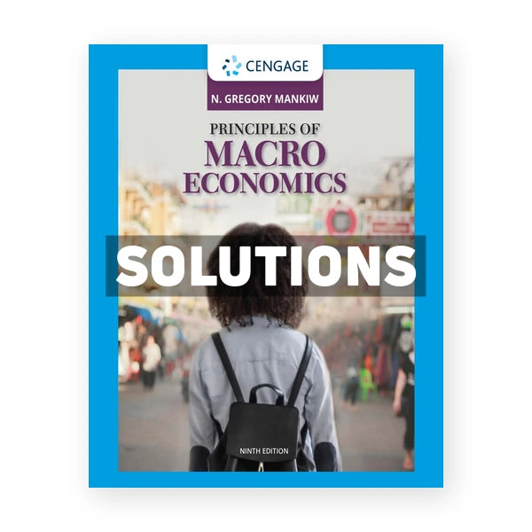 Principles of Macroeconomics 9th edition Mankiw Solutions Manual