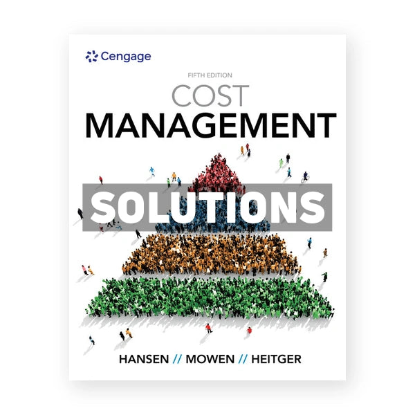 Cost Management 5th edition Hansen Solutions Manual