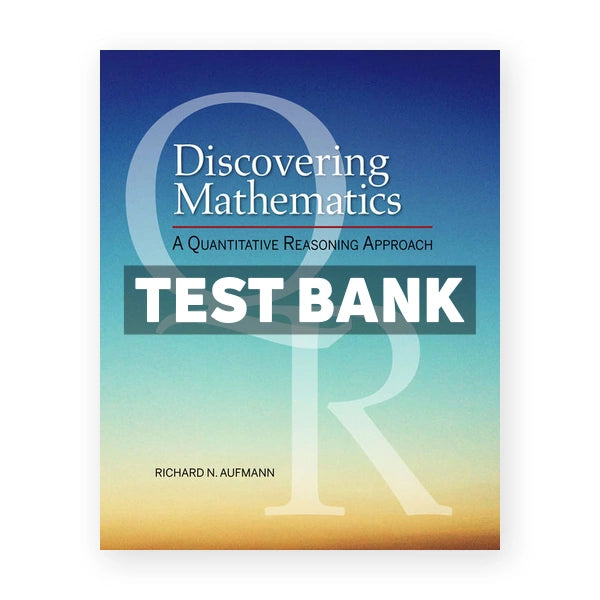 Discovering Mathematics A Quantitative Reasoning Approach 1st edition Aufmann Test Bank