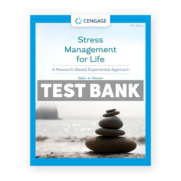 Stress Management for Life 5th edition Olpin Test Bank