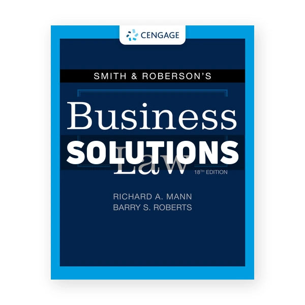 Smith and Robersons Business Law 18th edition Mann Solutions Manual