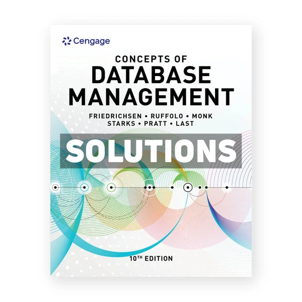 Concepts of Database Management 10th edition Friedrichsen Solutions Manual