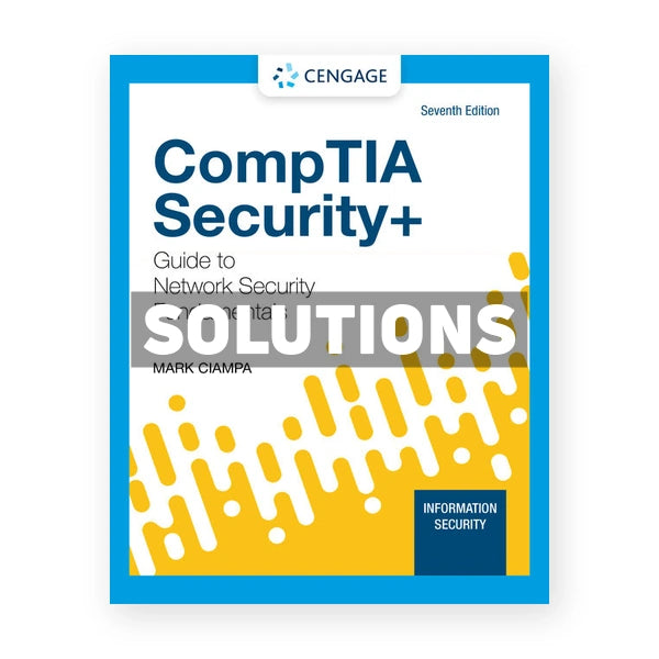CompTIA Security Guide to Network Security Fundamentals 7th edition Ciampa Solutions Manual