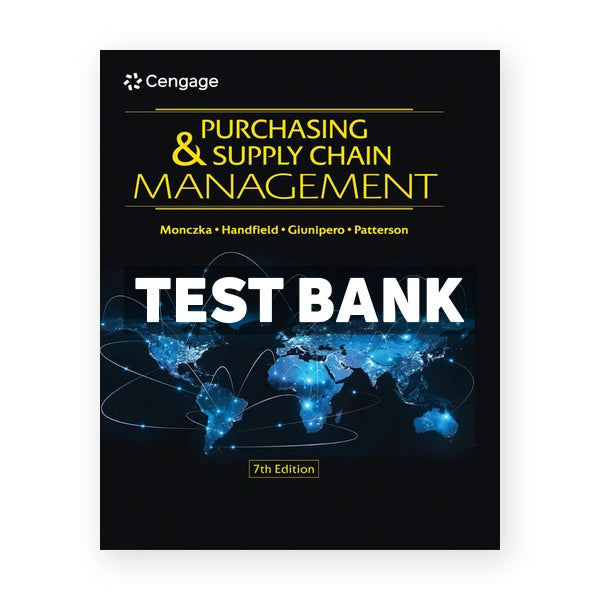 Purchasing and Supply Chain Management 7th edition Monczka Test Bank