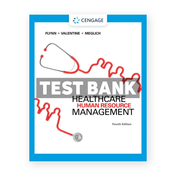 Healthcare Human Resource Management 4th edition Flynn Test Bank