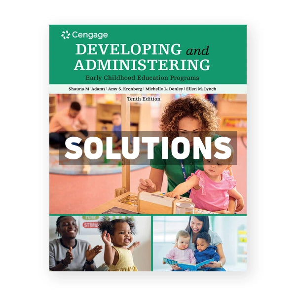 Developing and Administering an Early Childhood Education Program 10th edition Adams Solutions Manual