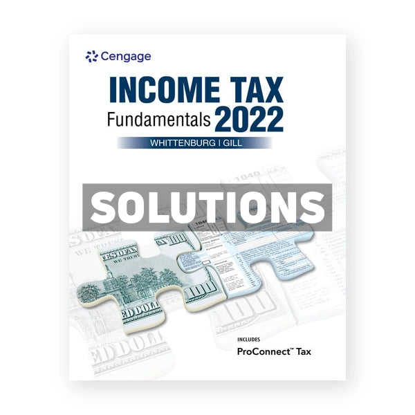 Income Tax Fundamentals 2022 40th edition Whittenburg Solutions Manual