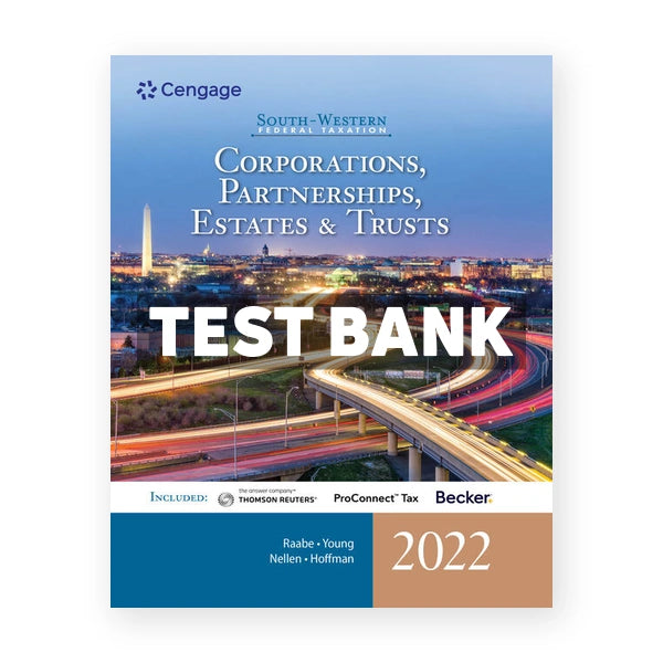 South Western Federal Taxation 2022 Corporations Partnerships Estates and Trusts 45th edition Raabe Test Bank