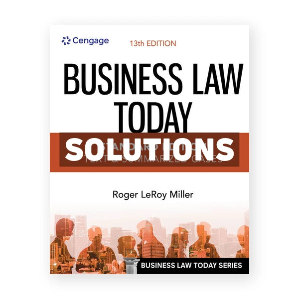 Business Law Today Standard Text and Summarized Cases 13th edition Miller Solutions Manual