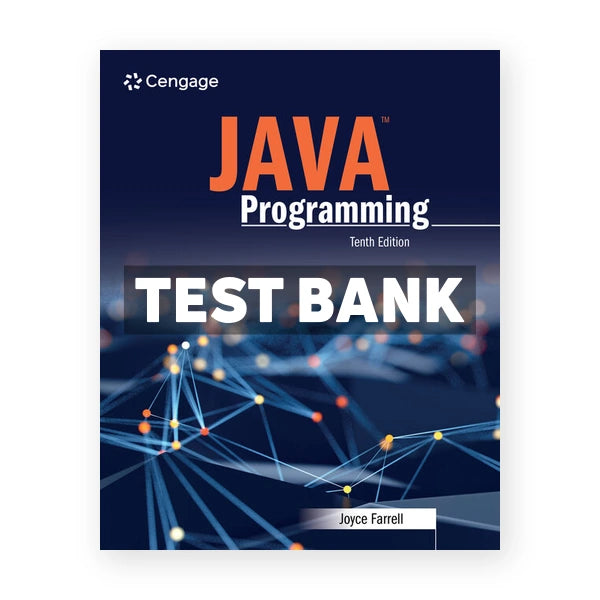 Java Programming 10th edition Farrell Test Bank