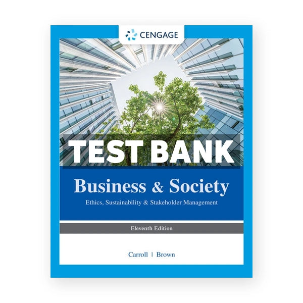 Business & Society 11th edition Carroll Test Bank