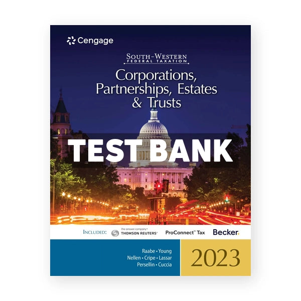 South Western Federal Taxation 2023 Corporations Partnerships Estates and Trusts 46th edition Raabe Test Bank