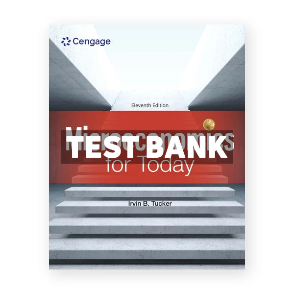 Microeconomics for Today 11th edition Tucker Test Bank