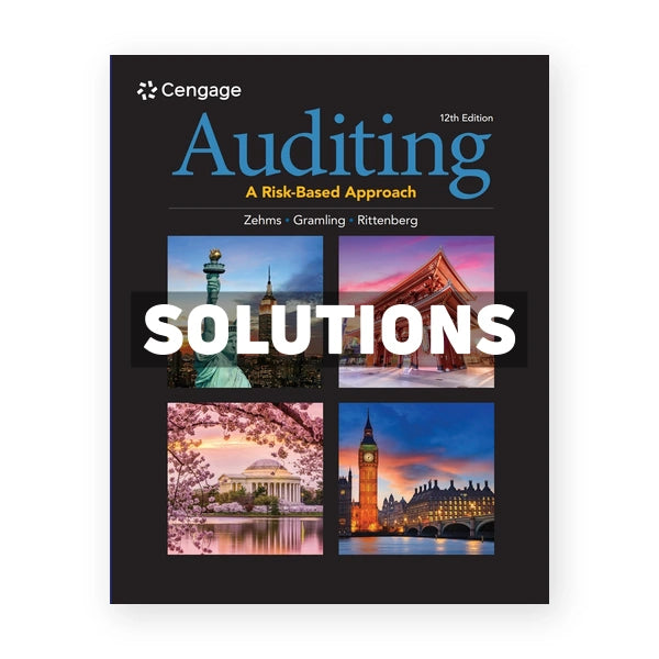 Auditing A Risk Based Approach 12th edition Zehms Solutions Manual