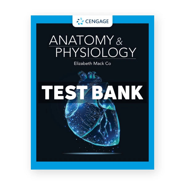 Anatomy & Physiology 1st edition Co Test Bank