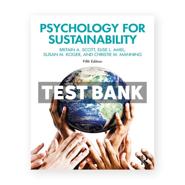 Psychology for Sustainability 5th edition Scott Test Bank