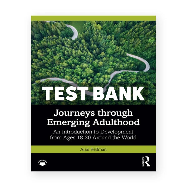 Journeys through Emerging Adulthood - An Introduction to Development from Ages 18-30 Around the World 1st edition Reifman Test Bank