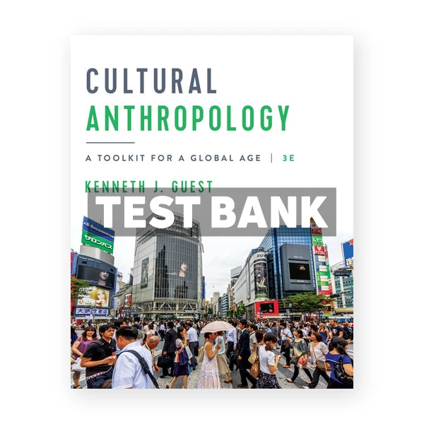Cultural Anthropology Toolkit for a Global Age 3rd edition Guest Test Bank