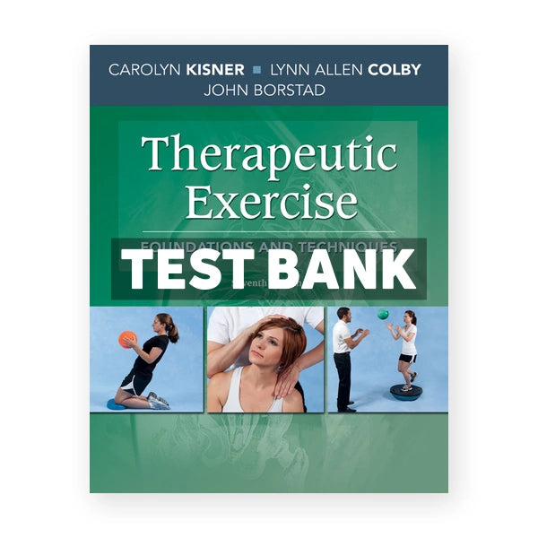 Therapeutic Exercise 7th edition Kisner Test Bank