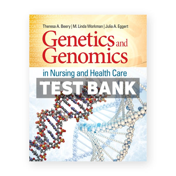 Genetics and Genomics in Nursing and Health Care 2nd edition Beery Test Bank