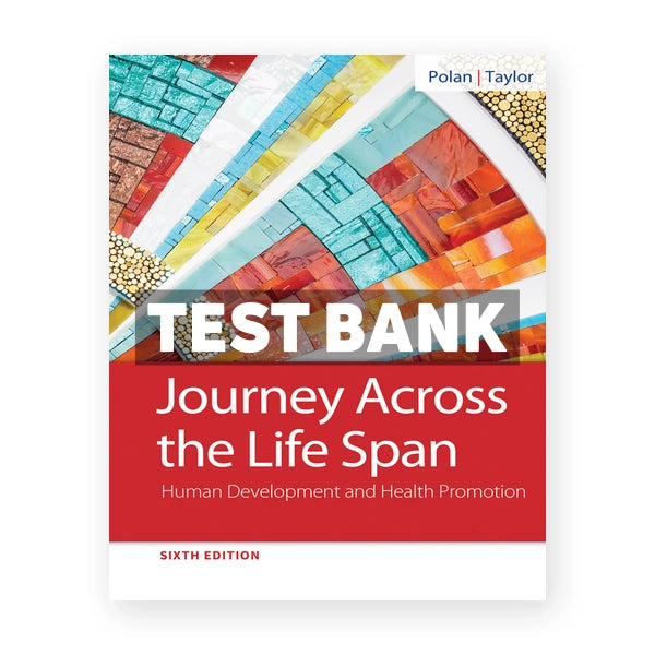 Journey Across the Life Span 6th edition Polan Test Bank