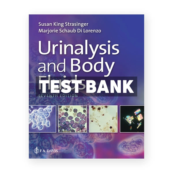 Urinalysis and Body Fluids 7th edition Strasinger Test Bank
