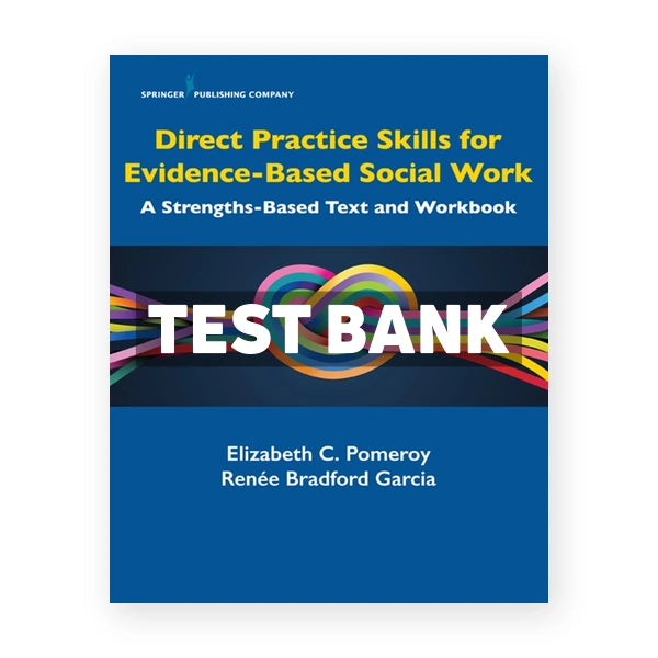 Direct Practice Skills for Evidence-Based Social Work - A Strengths-Based Text and Workbook 1st edition Pomeroy Test Bank