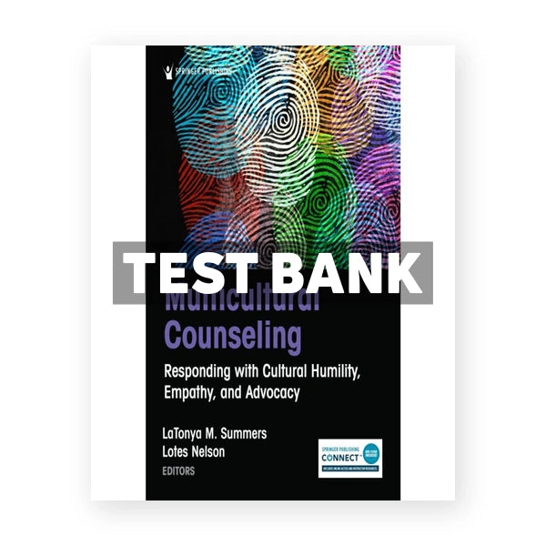 Multicultural Counseling - Responding with Cultural Humility Empathy and Advocacy 1st edition Summers Test Bank